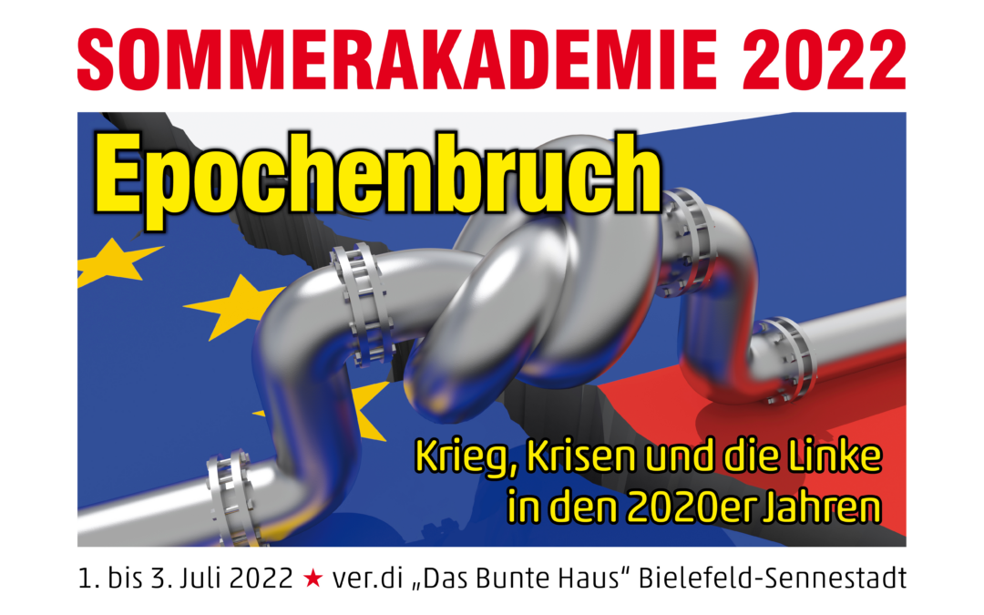 [Aufruf zur Teilnahme] Sommerakademie 2022, 1. bis 3. Juli 2022. Im Bunten Haus von ver.di in Bielefeld-Sennestadt.